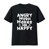 Angry Music Makes Me Happy T Shirt for Metal Lovers Grind Core and Hard Festival Funny Band Jersey Short Vintage Washed