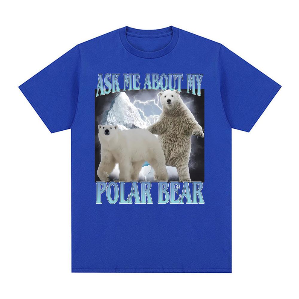 Ask Me about My Polar Bear Funny Polar Bear Tshirt Unisex Women Fashion Classic Tee Shirt Streetwear Summer ONeck Cotton T Shirts