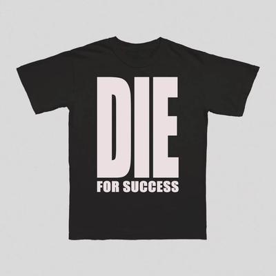 Y2K Harajuku Die for Success T-Shirt for Men Hip Hop Streetwear O-Neck Short Sleeve T-shirt Plus Size Unisex Best Selling Top
