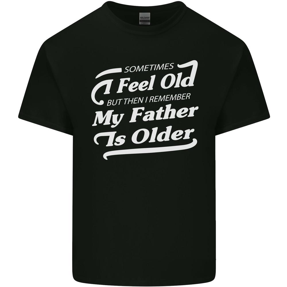 My Father is Older 30th 40th 50th Birthday Mens Light Cotton T-Shirt Unisex T-Shirt S