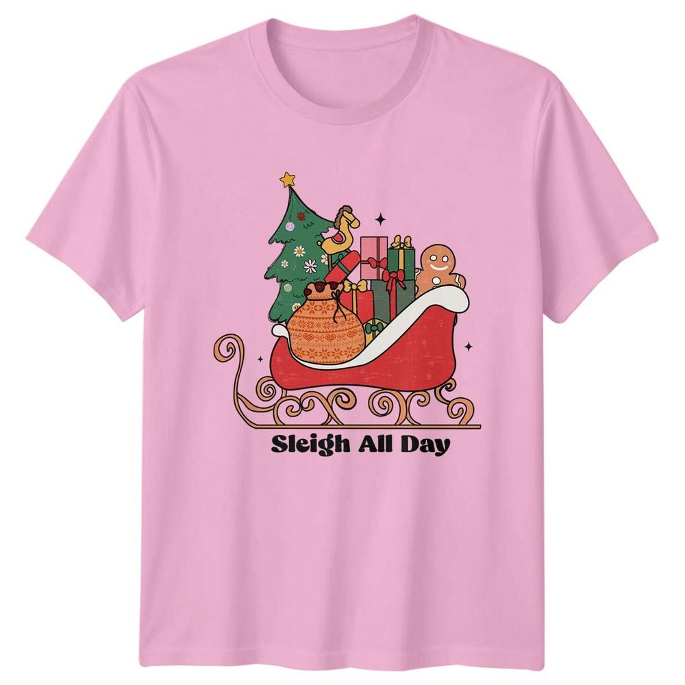 Sleigh All Day Christmas Holidays Unisexs TShirt Unisexs Tee Graphic Top