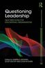 The Questioning Leadership : New Directions for Educational Organisations Book