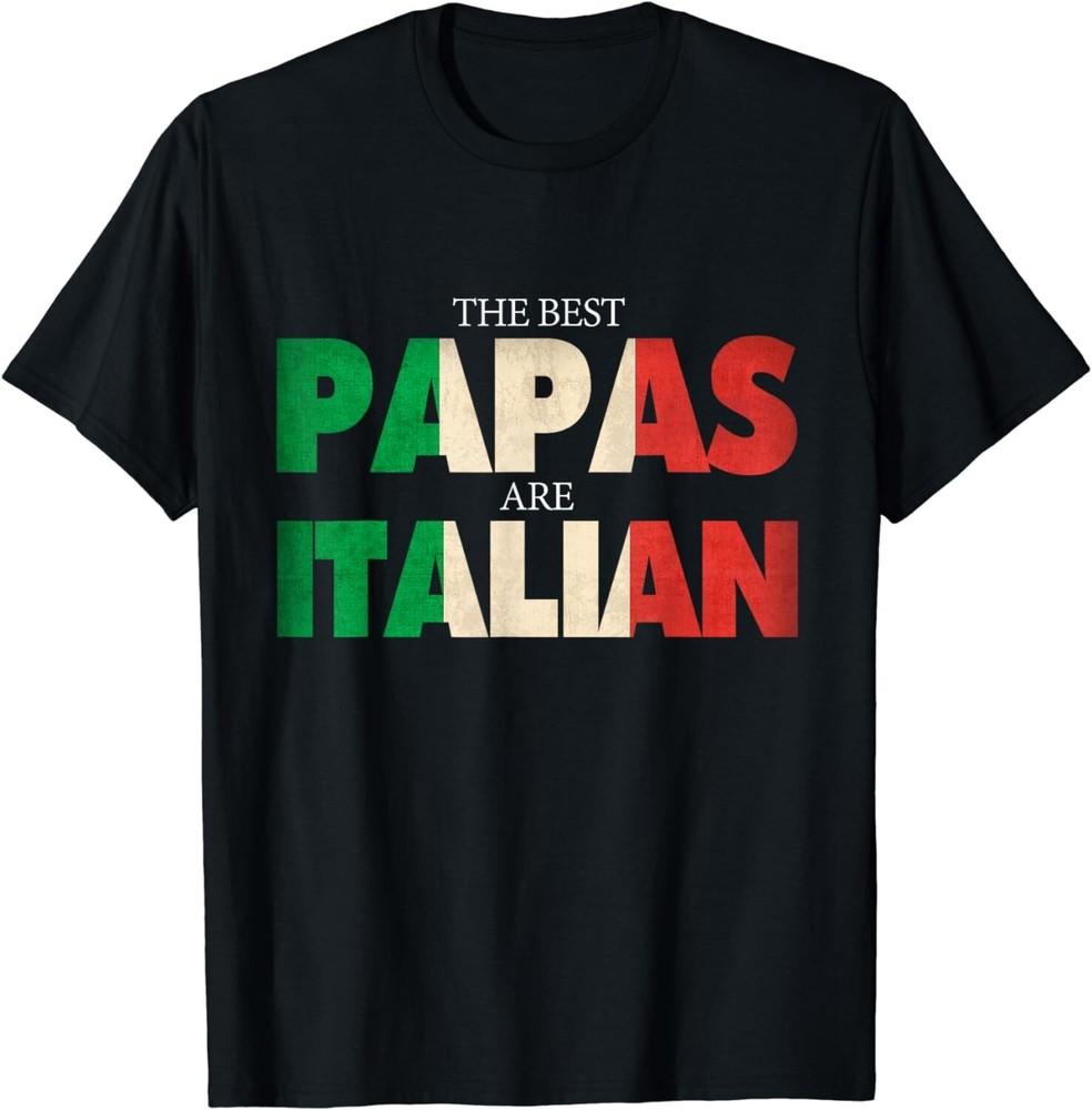 

Funny Italian Papa Gift Best Papas Are Italian Flag Gift Unisex T-Shirt L