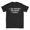 I Like Whiskey and Maybe 3 People Cotton T Shirt For Adult Summer  Y2K Casual T-Shirts Fashion Tee Shirt Oversize Casual Tops