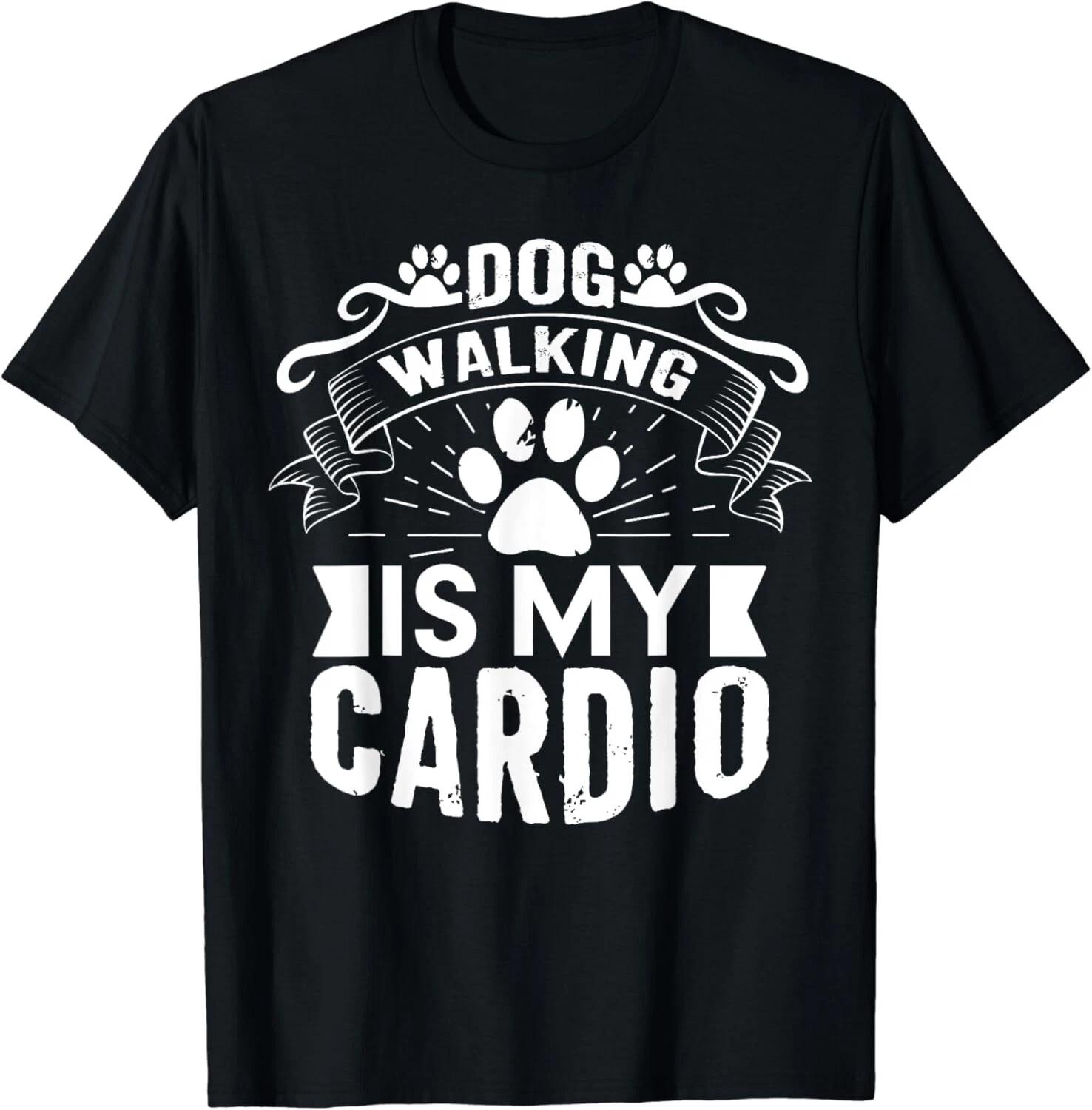 

Dog Walking Is My Cardio Dog Training Animal Lover Pets Gift Unisex T-Shirt XL