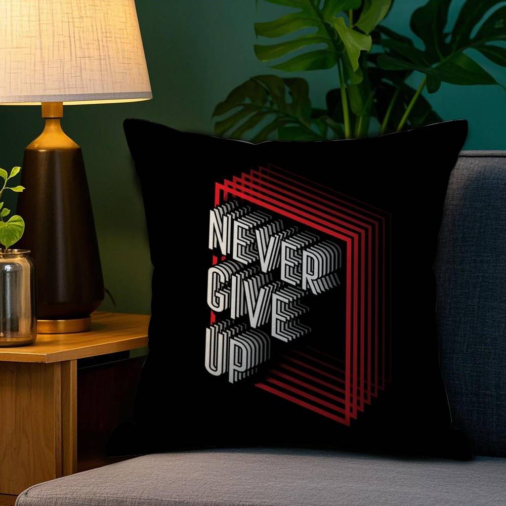 Never Give Up Pillow Case Plush Fabric Soft Double Sided Print Home Sofa High Quality Cushion Cover Throw
