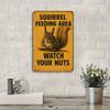 "Watch Your Nuts" Humorous Squirrel Metal Sign.