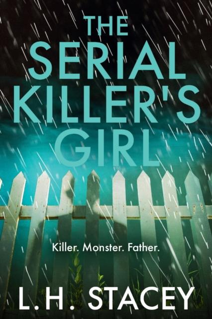 Kniha The Serial Killer's Girl : A Gripping, Edge-of-your-seat Psychological Thriller from L. H. Stacey