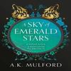 A Sky of Emerald Stars by A.K. Mulford Hardback Book 9780008601836