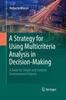 The A Strategy for Using Multicriteria Analysis In Decision-Making : A Guide for Simple and Complex Environmental Projects Book
