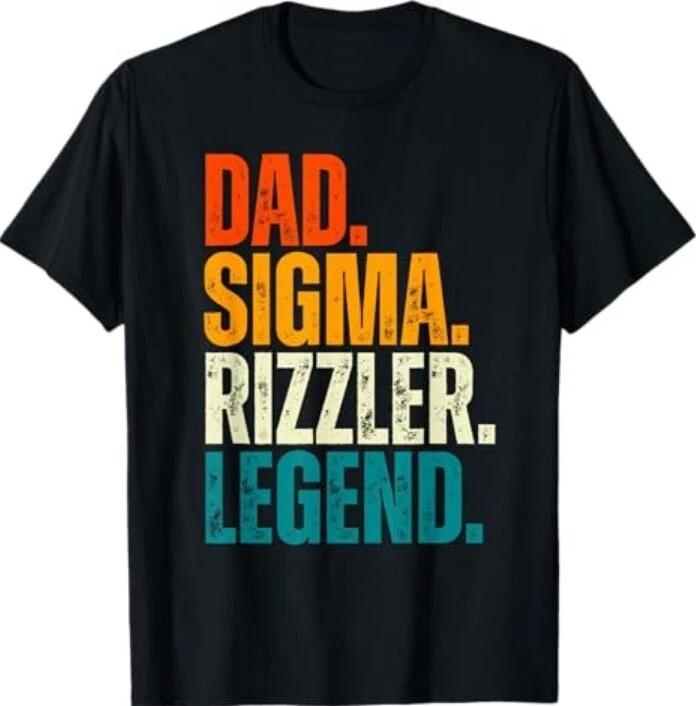 Funny Dad Sigma Rizzler Legend Dad Birthday Fathers Day T-Shirt S