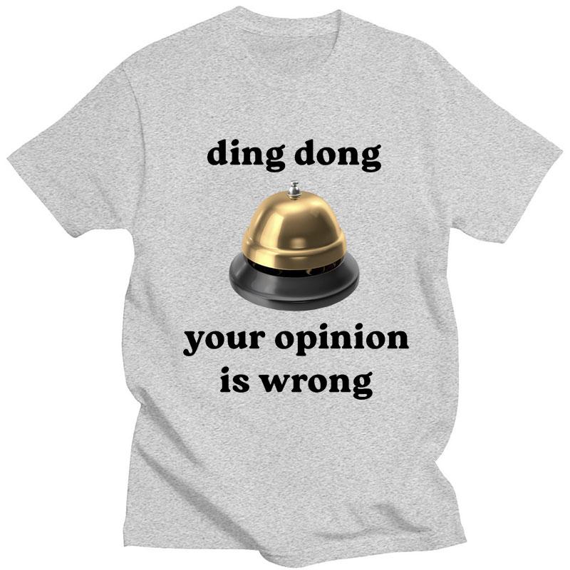 

Ding Dong Your Opinion Is Wrong Funny Meme Tshirt Men Women Oversized Novelty T Shirts Cotton Casual Short Sleeve Streetwear 4XL