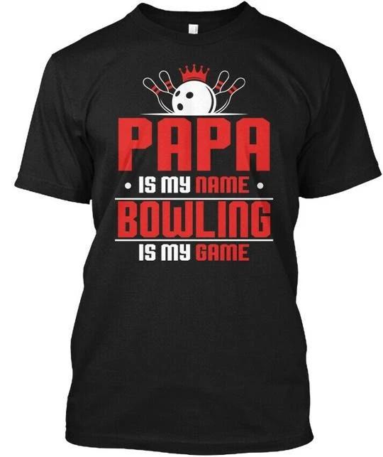 Papa Is My Name Bowling Game Gift TTshirt Made in the USA Size S to 5XL 2XL