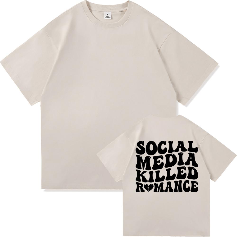 Social Media Killed Romance T Shirt Summer Fashion Men Funny Letter T-Shirt Unisex High Quality Vintage Cotton Tees Shirts Tops