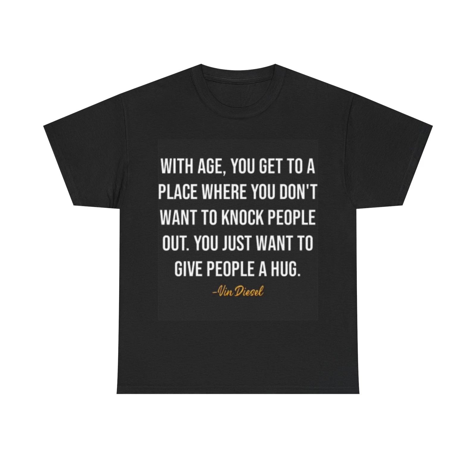 Men s and Women s T-shirts Vin Diesel Quote L