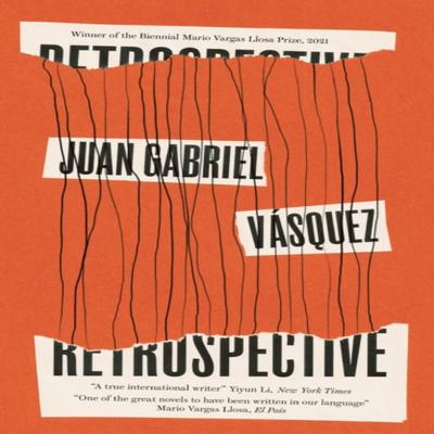 Retrospective by Juan Gabriel Vasquez Paperback Book 9781529418651