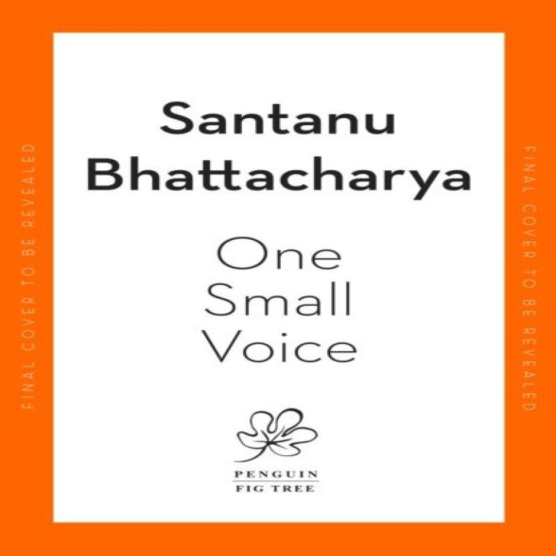 One Small Voice by Santanu Bhattacharya Paperback Book 9780241996393