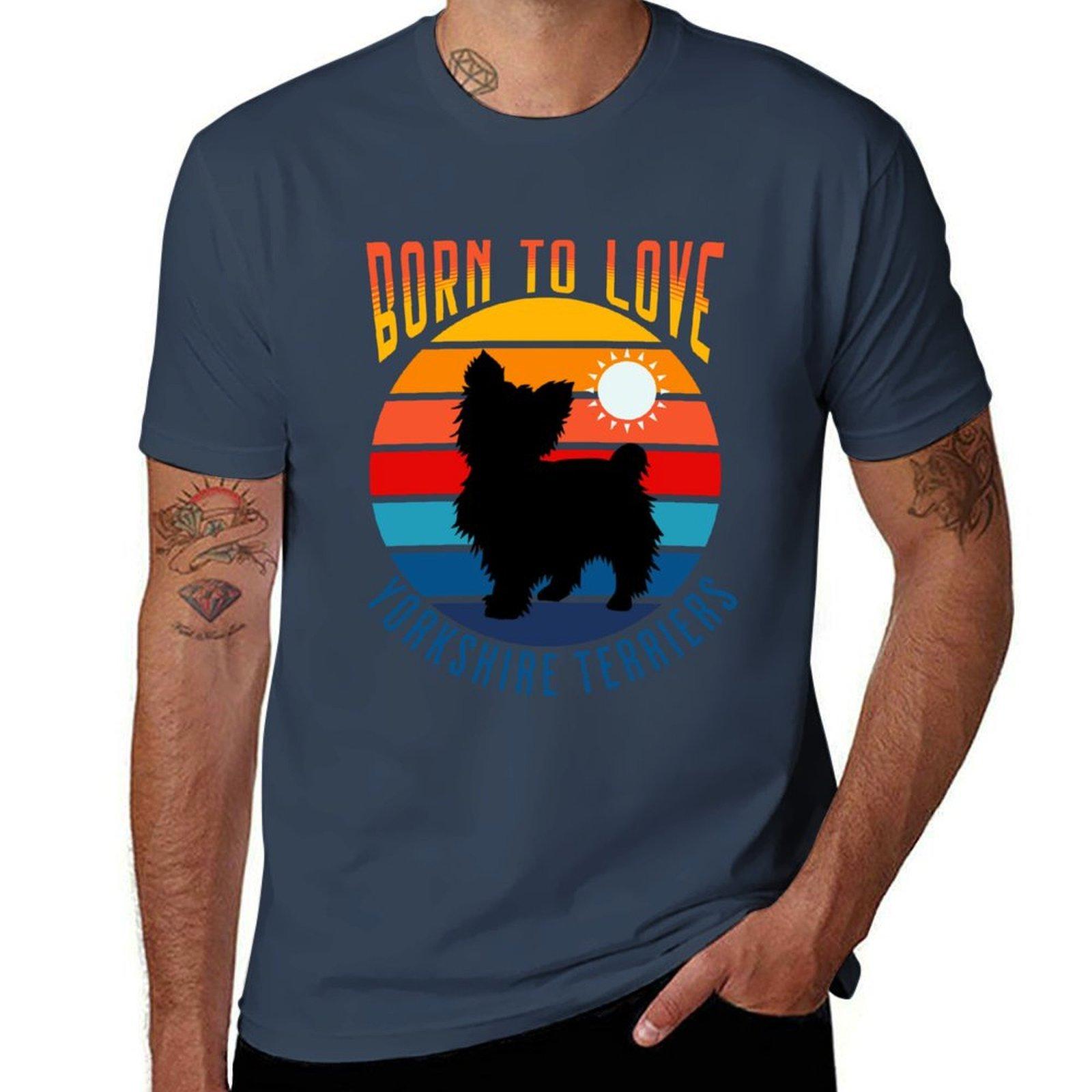 Born to love Yorkshire Terriers TShirt Holiday All Match TShirt S