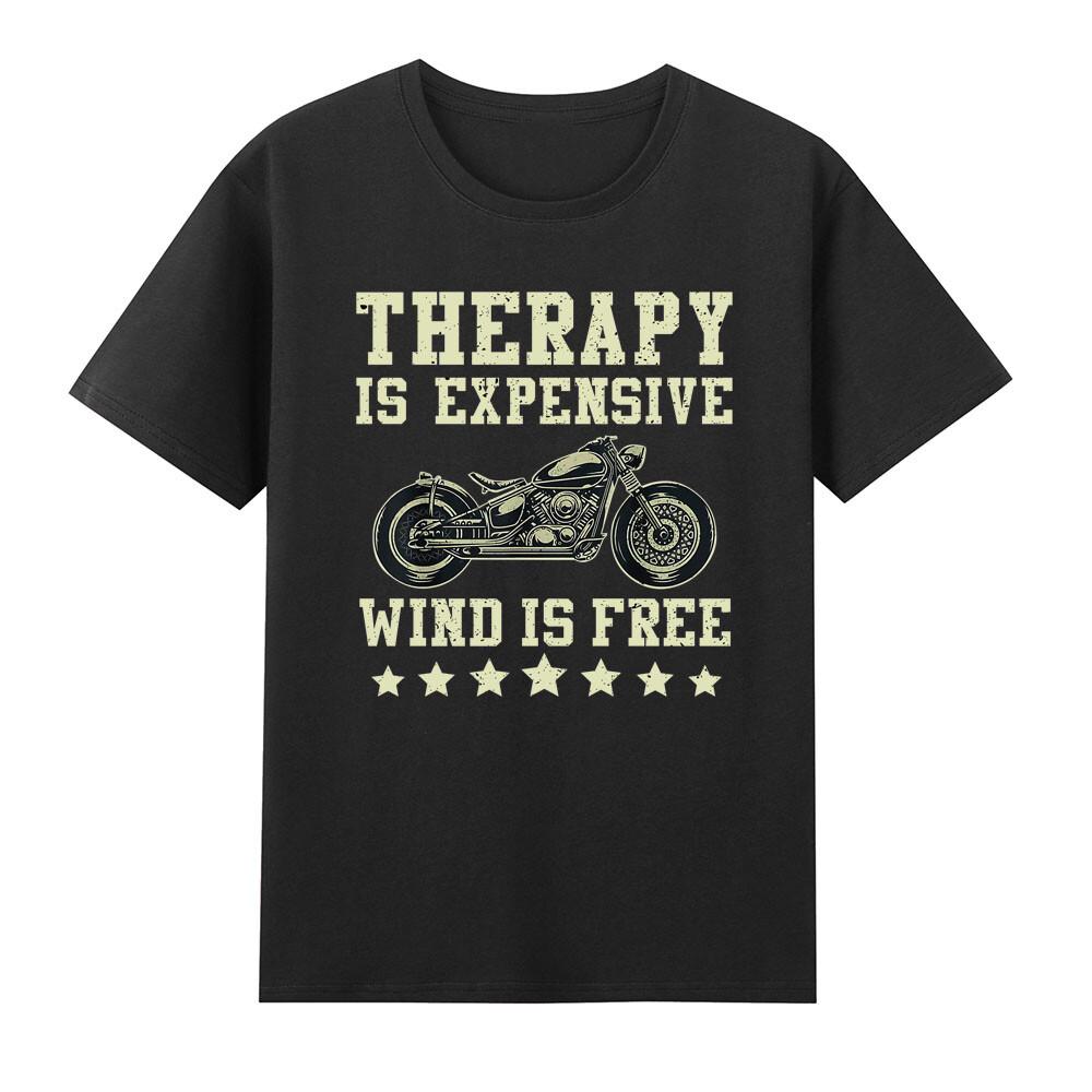Therapy Is Expensive Wind Is Free Motorcycle Motorcyclist Tshirt S