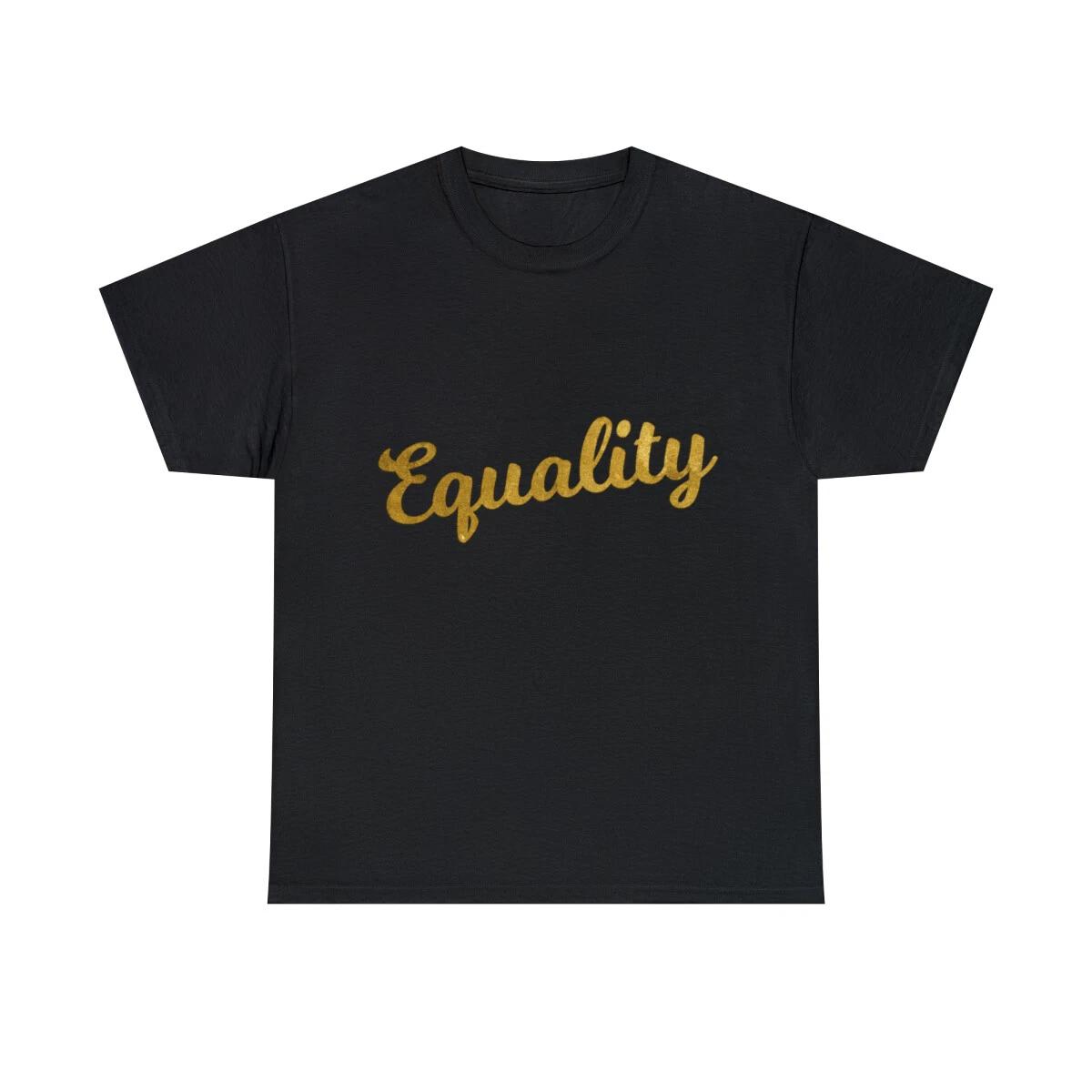 Equality Gold Graphic Tee Shirt, S-5XL L