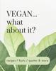 The VEGAN...what About It? Book