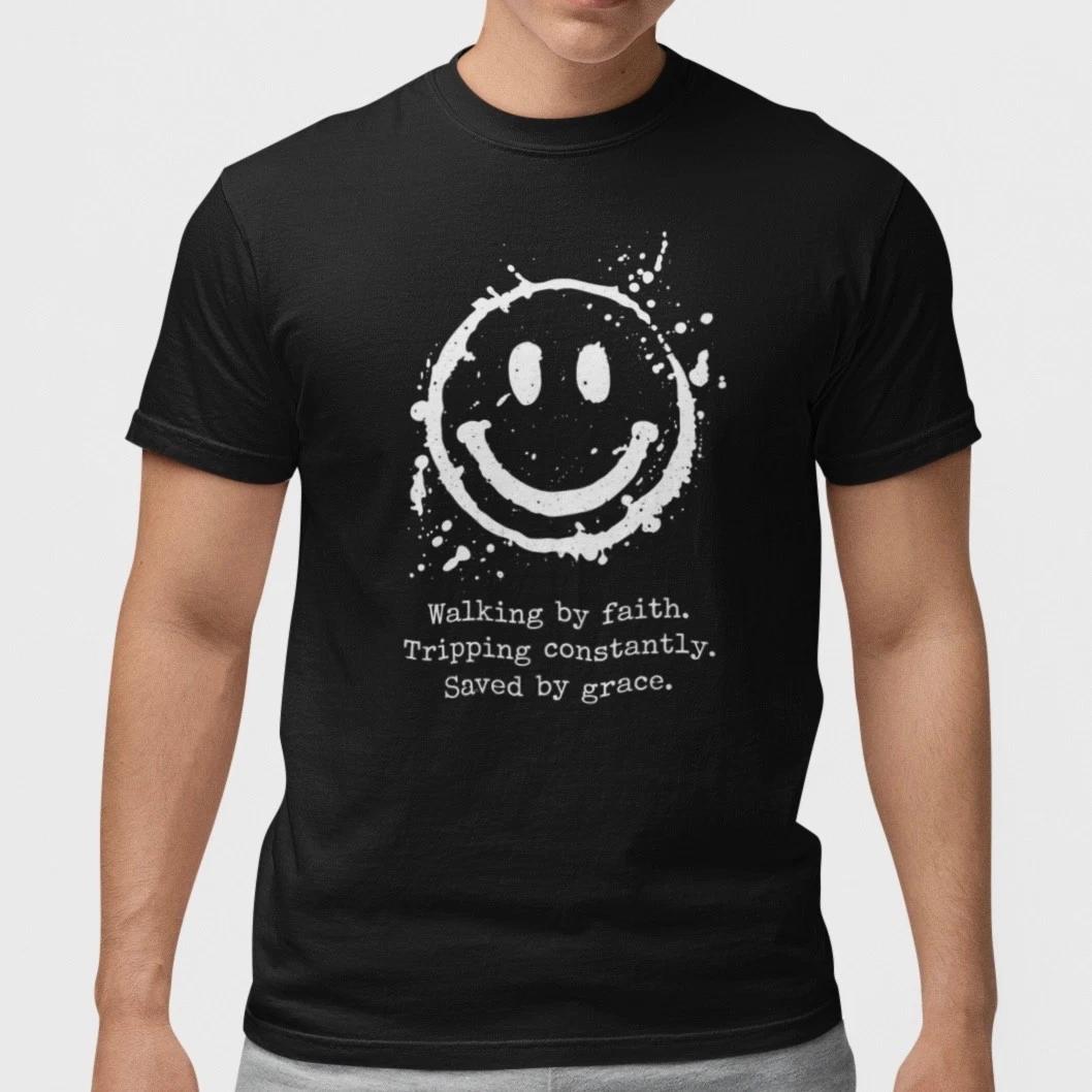 Walking by Faith Saved by Grace Christian Smile Face T-Shirt Funny Faith Tee XXL