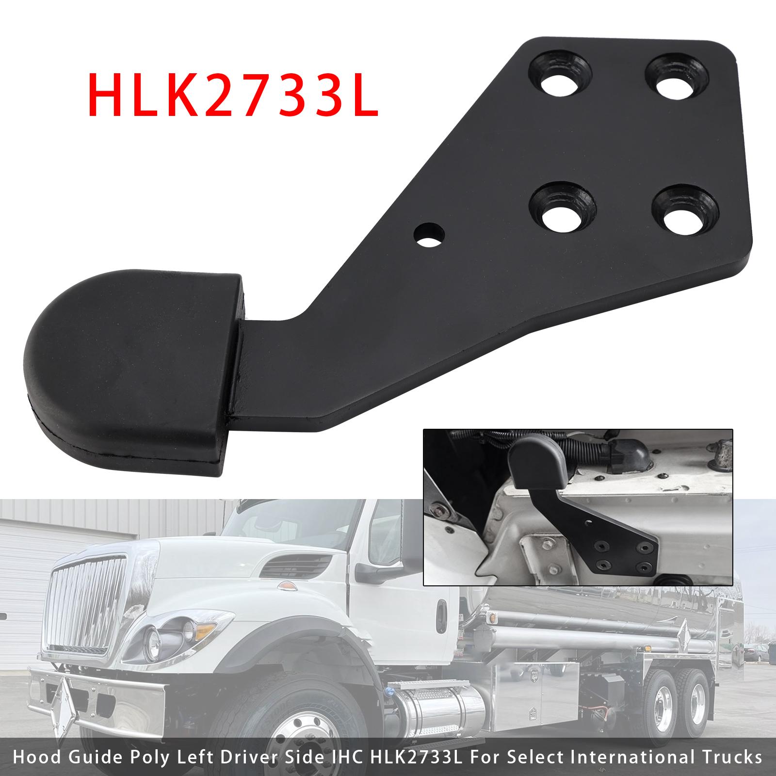 Hood Guide Poly Left Driver Side IHC HLK2733L For Select International Trucks