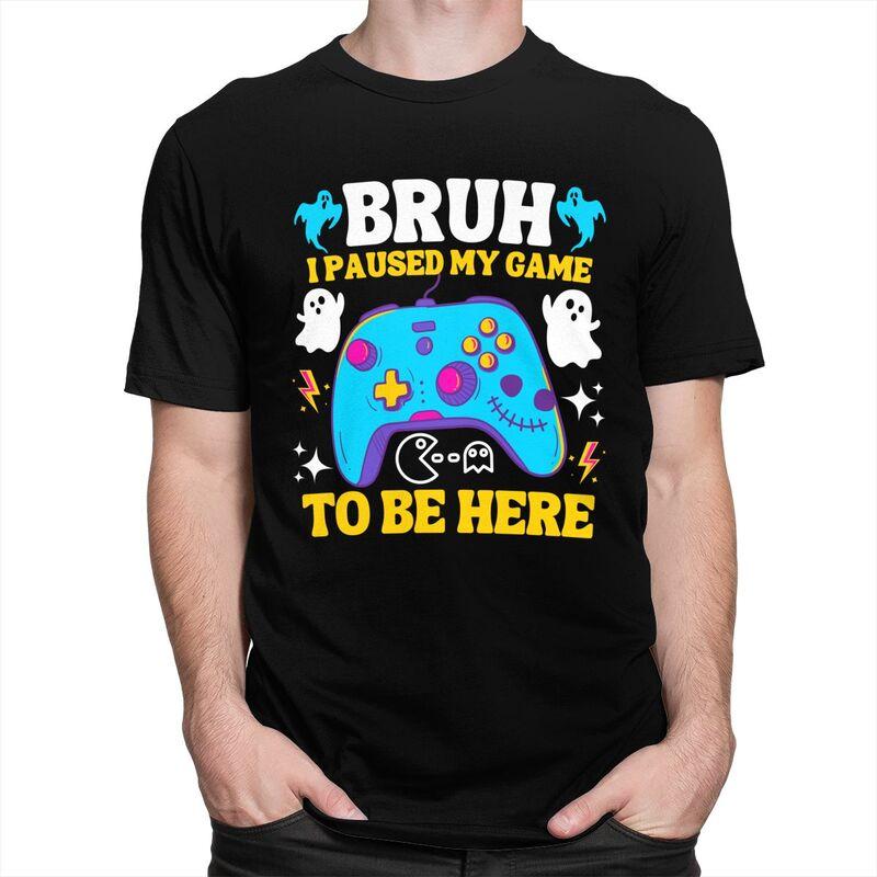 Custom Bruh I Paused My Game To Be Here T Shirt for Men 100 Cotton Tshirt Fashion Tees Short Sleeve Tshirts Slim Fit Clothing