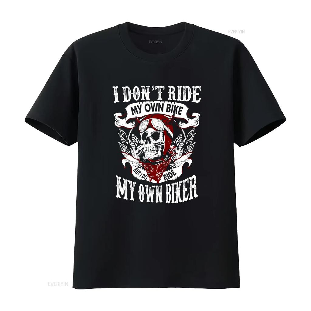 Skull Motorcycle Biker Style T Shirt I Dont Ride My Own Bike But Do Black vintage Washed Unisex Stylish Top For Everyday Wear