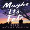 Maybe Its Fate by Heidi McLaughlin Paperback Book 9781662537363