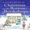 Christmas At the Borrow a Bookshop by Kiley Dunbar Paperback Book 9781804360033