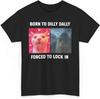 Born To Dilly Dally Forced To Lock In Shirt Funny Cursed Cat Meme Tshirt Gen Z Ironic Humor Tee Unhinged Viral Y2k Shirt