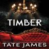 Timber by Tate James Paperback Book 9781464223907