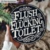 2D Flat 1pc Humorous Bathroom Aluminium Hanging Plaque, "Flush The Flucking Toilet" Lettering Sign, Bathroom Restroom Decor, Powder Room Decor, Funny