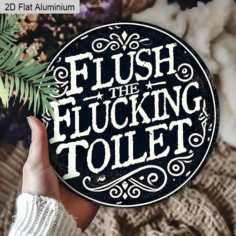 2D Flat 1pc Humorous Bathroom Aluminium Hanging Plaque, "Flush The Flucking Toilet" Lettering Sign, Bathroom Restroom Decor, Powder Room Decor, Funny