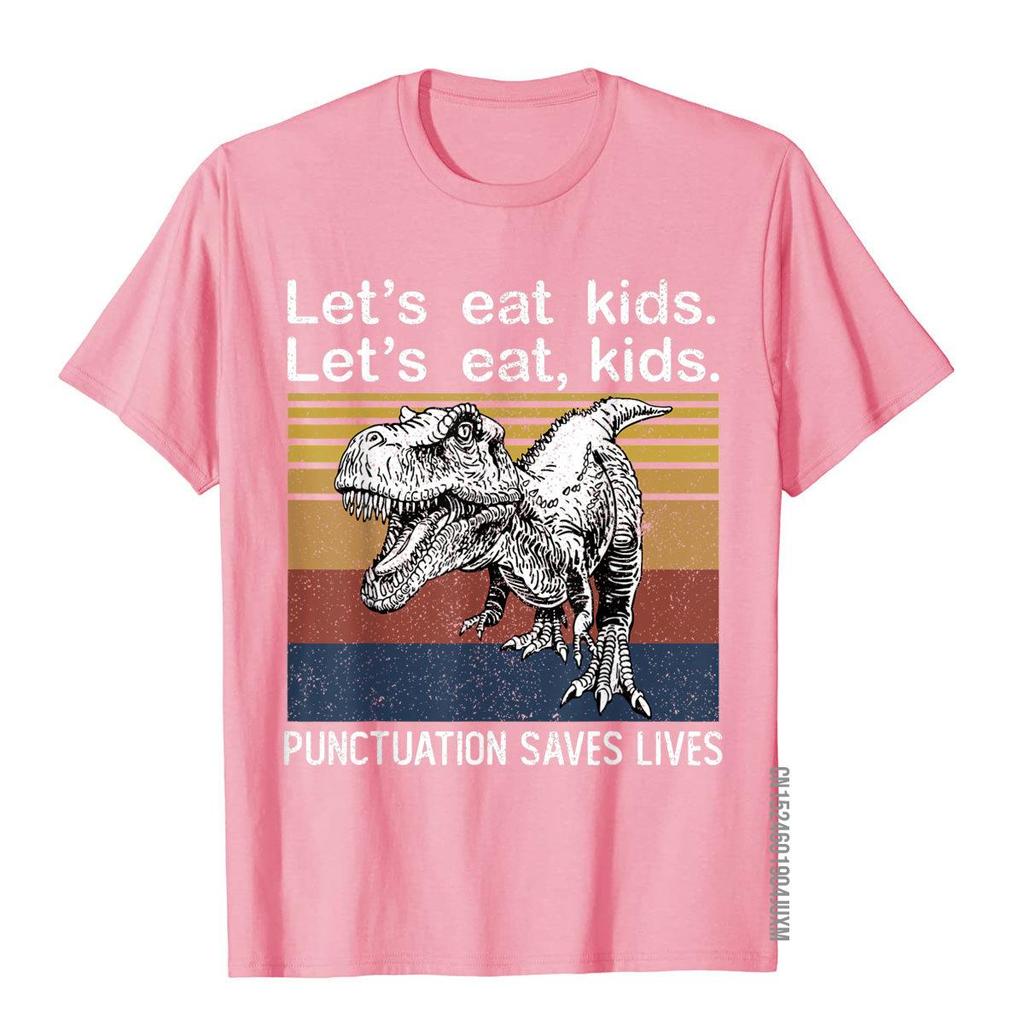 Lets Eat Kids Punctuation Saves Lives Funny Grammar Trex Tshirt Fashionable 3d Style T Shirts Cotton Unisex Tees Fitness