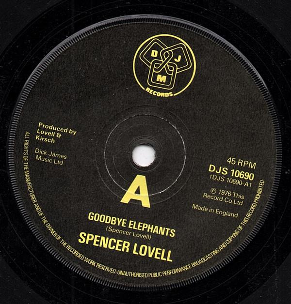 

7inch Record SPENCER LOVELL - Goodbye Elephants / Mummy Won t Kno DJS10690 DJM Records 1976 UK Rock Used