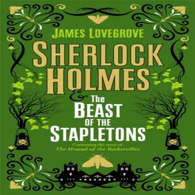 Sherlock Holmes and the Beast of the Stapletons by James Lovegrove Paperback Book 9781789094718