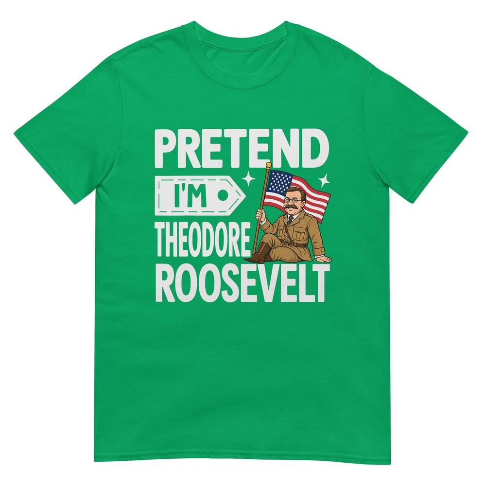 Verstell dich, ich bin Theodore Roosevelt Kostüm Halloween Geschichte T-Shirt