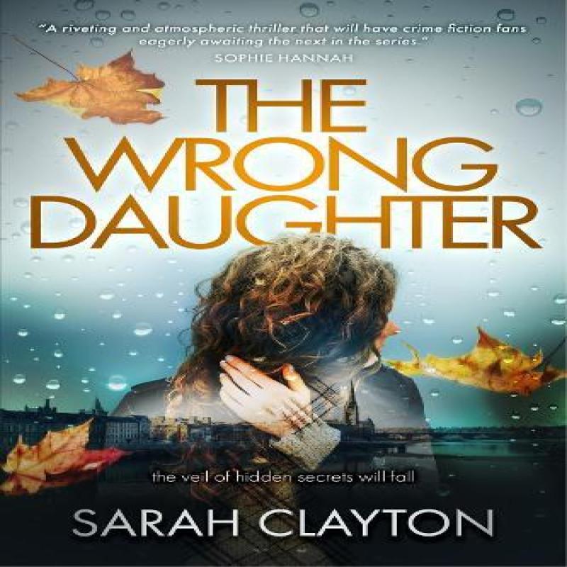 The Wrong Daughter by Sarah Clayton Paperback Book 9781739415006