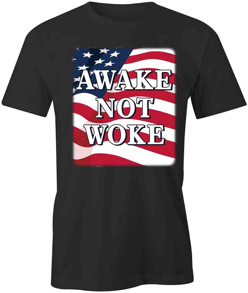 AWAKE NOT WOKE TShirt Tee Printed Graphic T-Shirt Gift S1BCB050 POLITICAL