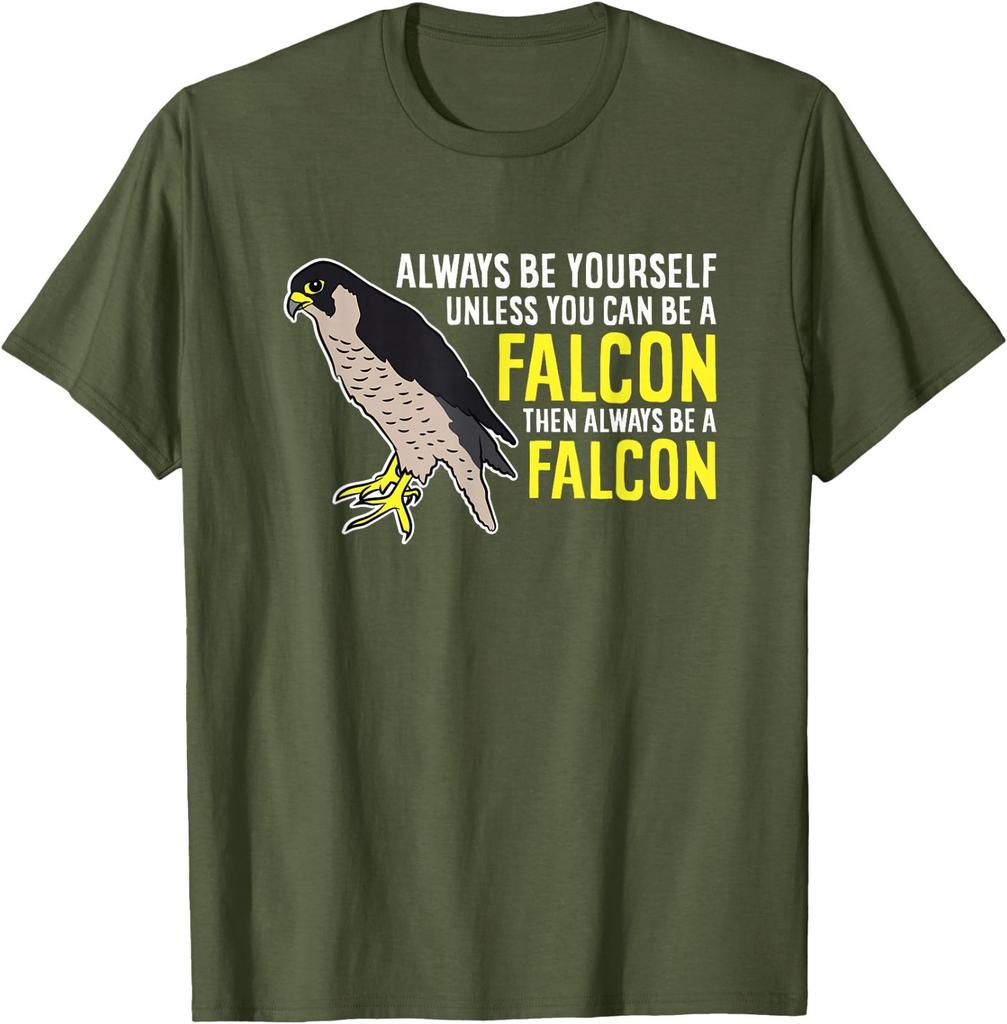 Falcons Always Be Yourself Unless You Can Be A Falcon Bird T-Shirt