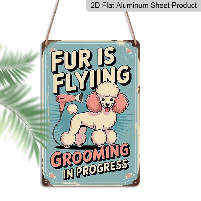 2D Flat Funny "Fur Is Flying Grooming In Progress" Aluminum Sign - Vintage Green & Pink Dog Grooming Wall Art with Poodle Design Indoor/Outdoor