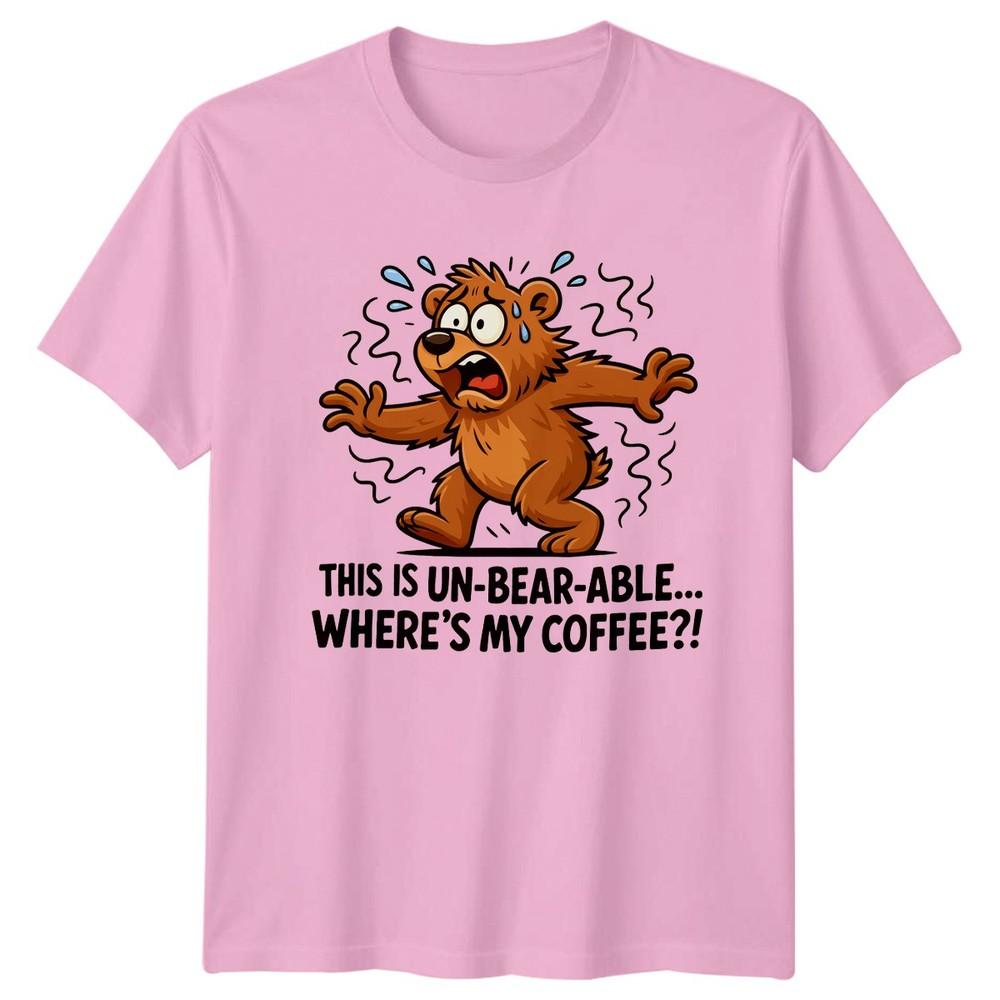 This Is Un Bear Able Wheres My TShirt Coffee Bear Animal Humor Birthday Gift