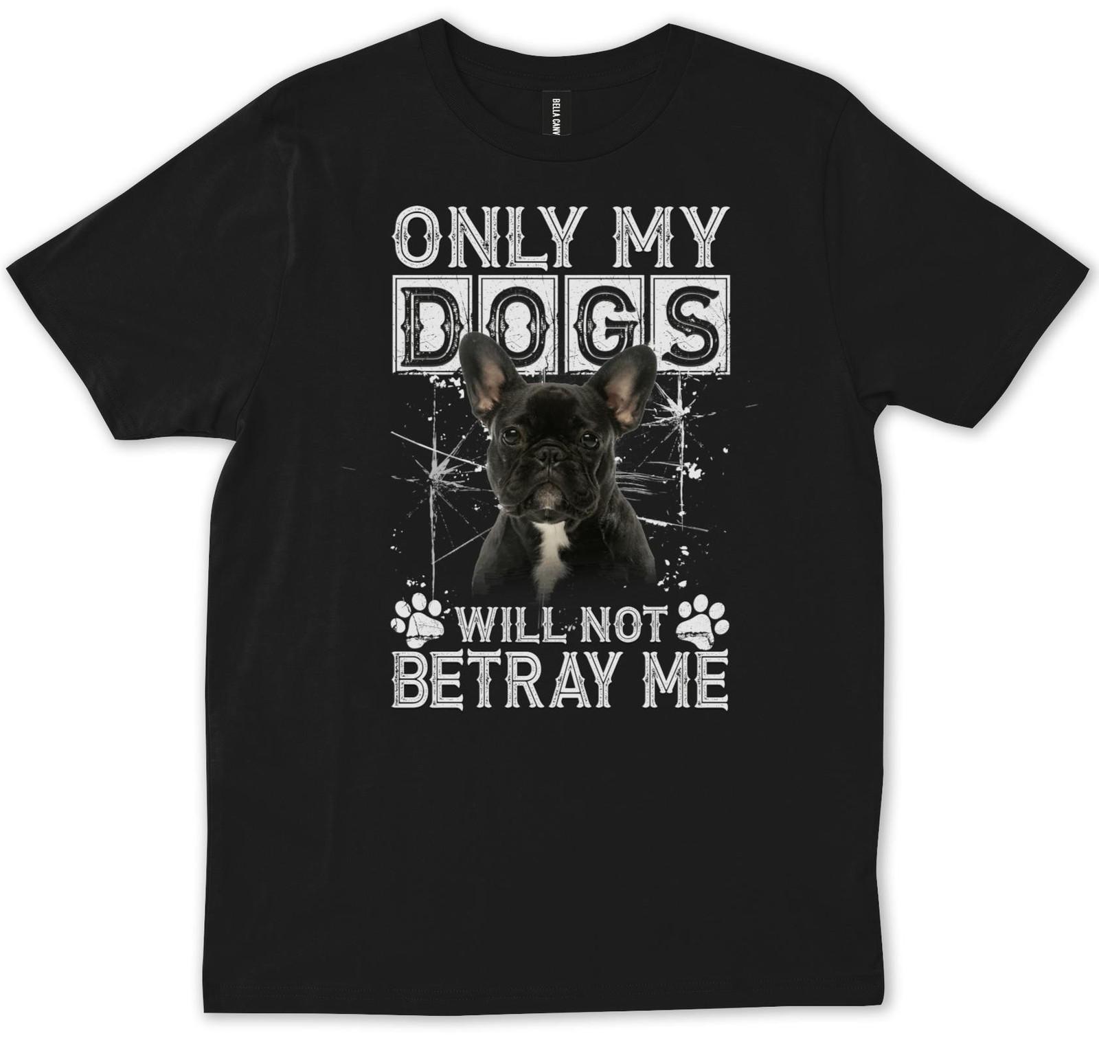 Funny Frenchie French Bulldog Spaniel Owner Mom Dad Gift Fur T-shirt XXXL