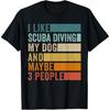 I Like Scuba Diving My Dog And Maybe 3 People Vintage Retro Men Women T-Shirt