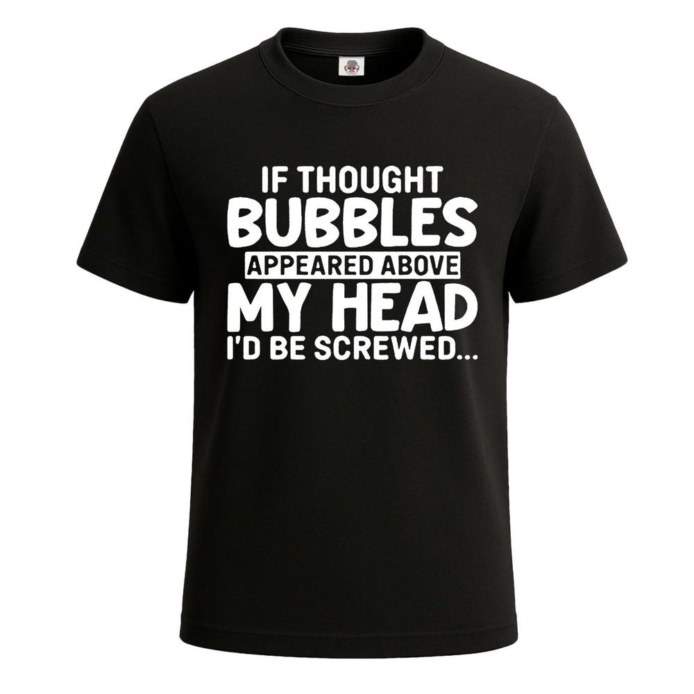 

If Thought Bubbles Appeared Above Funny Joke Men#039;s TShirt Novelty Gift Tee Top Unisex T-Shirt L