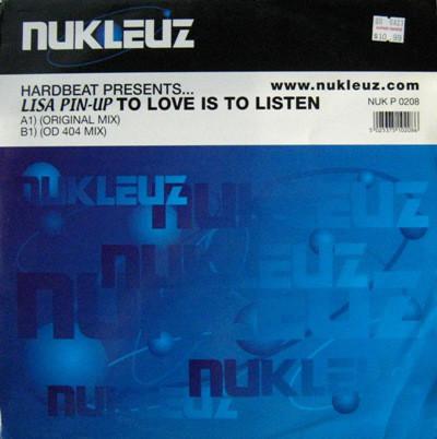 

12inch Record HARDBEAT, LISA PIN-UP - To Love Is To Listen NUKP0208 Nukleuz 2000 UK Dance & Electronica Used