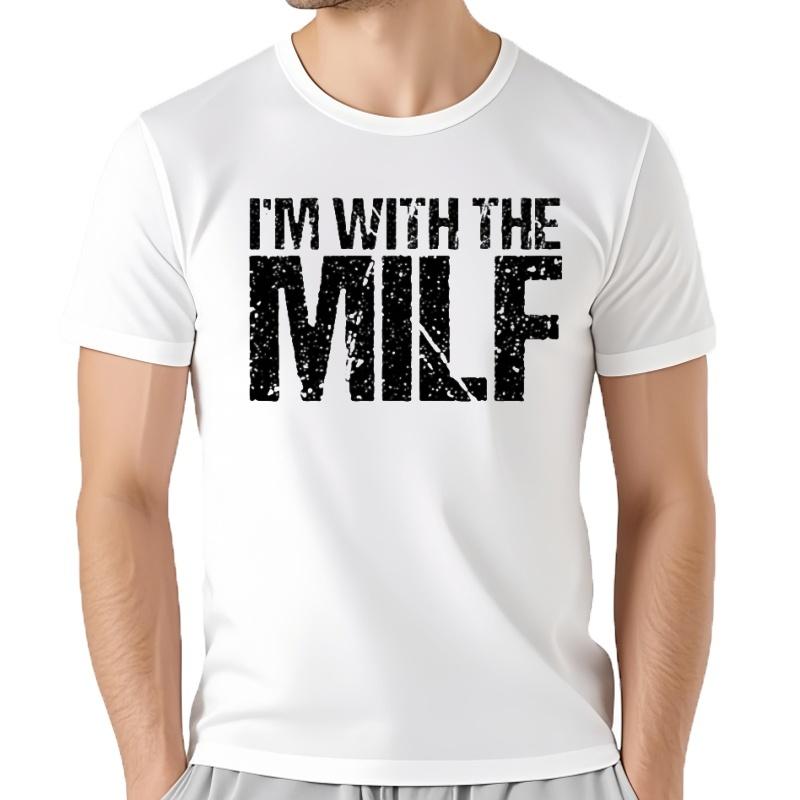 Men's Cotton T-Shirt Streetwear Short Sleeve Birthday Gifts Im With The Milf Husband Boyfriend