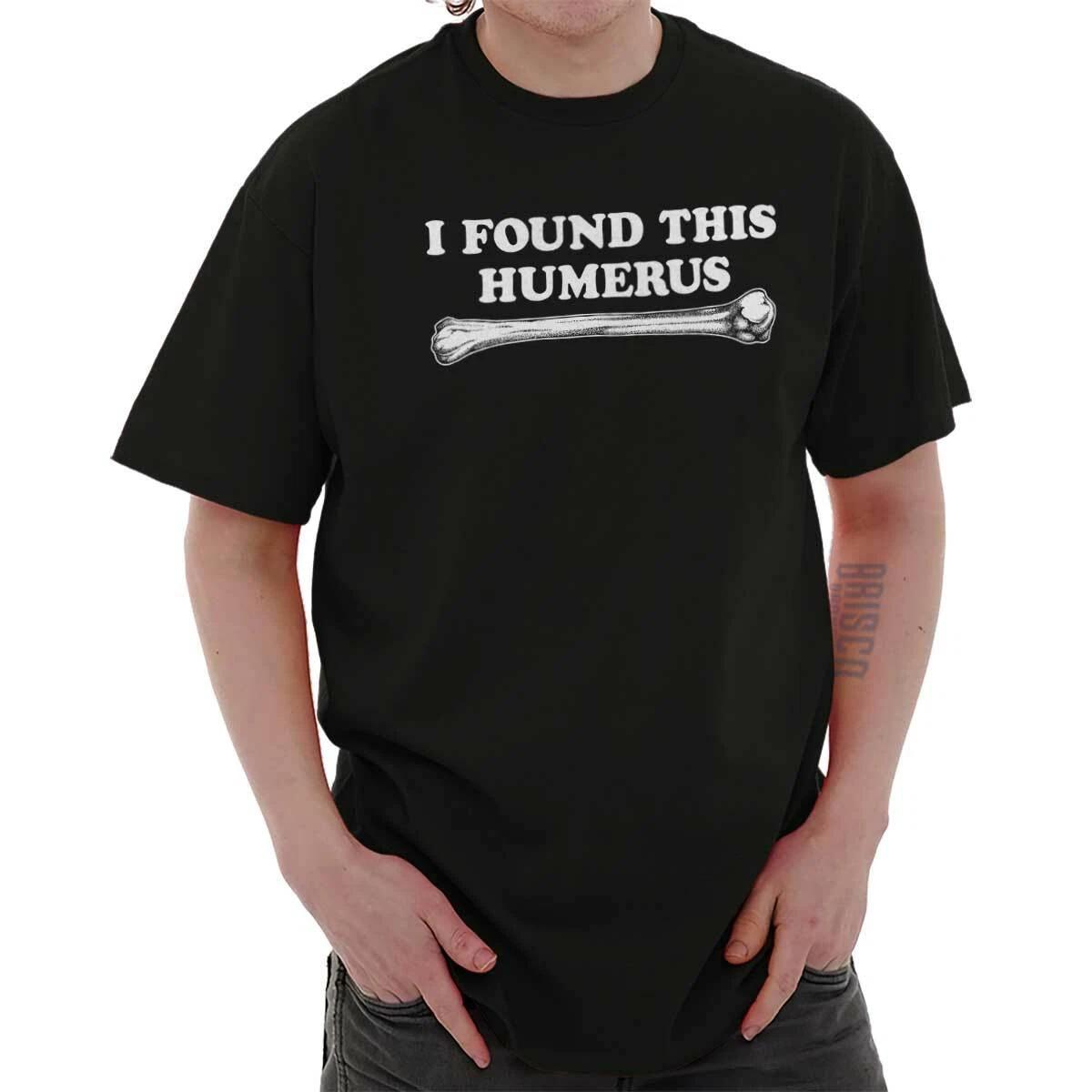 Funny Bone Pun I Found This Humerus Joke Womens or Mens Crewneck T Shirt Tee XL